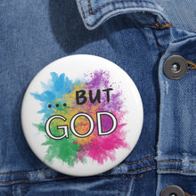 Cargar imagen en el visor de la galería, "But GOD" Pin Button