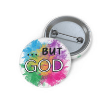 Cargar imagen en el visor de la galería, "But GOD" Pin Button