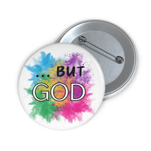 Cargar imagen en el visor de la galería, "But GOD" Pin Button