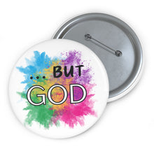 Cargar imagen en el visor de la galería, "But GOD" Pin Button